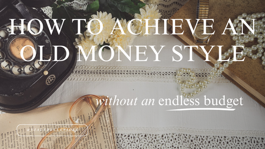 Timeless Elegance: How to Achieve an Old Money Style and Look Classy and Sophisticated